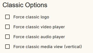 The Classic Options subheader of the Settings menu, with four checkboxes below. The options read "Force classic logo," "force classic video player," "force classic audio player," and "force classic media view (vertical)".