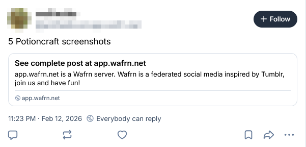The Bluesky view of a WAFRN post. The text of the post says, "5 potioncraft screenshots". There are no images visible in the post, all that appears in the embed section is a link that says "See complete post at app.wafrn.net," followed by the description, "app.wafrn.net is a Wafrn server. Wafrn is a federated social media inspired by Tumblr, join us and have fun!"