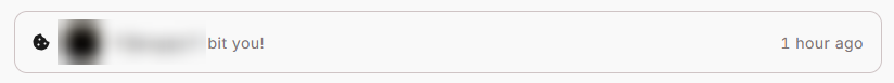 A bitten user notification. On the left hand side, it has the bite icon, and text reads "(username) bit you! 1 hour ago"