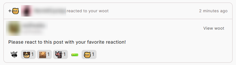 A reaction notification. The text at the top reads, "(username) reacted to your woot", with the username blurred out, from 2 minutes ago. In the top left corner, there is a plus sign with the emoji that was used to react, a fluffy cat with huge shiny eyes.