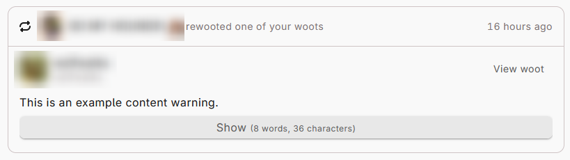 A rewoot notification. Across the top, the rewoot symbol appears, followed by "(username) rewooted one of your woots, 16 hours ago." The username is blurred out. The original post is the example content warning post.