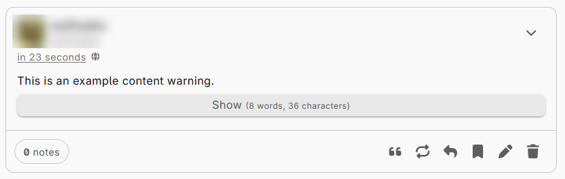 A woot on the dashboard, from 23 seconds in the future on public privacy. Text below the user's icon and url reads, "This is an example content warning." A button below the content warning says "Show (8 words, 36 characters)".