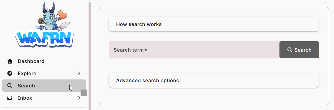 The WAFRN search page. On the left-hand sidebar, there are buttons for "Dashboard, Explore, Search, and Inbox." The cursor is over the "Search" button. On the right, the Search page appears with an expandable box that says "How search works," a text-entry field that says "Search term* - search", and an expandable box that says "Advanced search options".