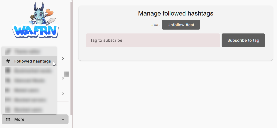 On the left hand sidebar, the "More" menu is expanded to show the "Followed hashtags" button, which is selected with the cursor. On the right, the "Manage followed hashtags" page appears, where "#cat" is listed next to a button that says "Unfollow #cat". Below, a text entry field says "Tag to subscribe", and you can click the "Subscribe to tag" button to confirm following the tag.